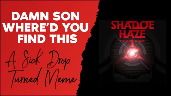 Damn Son Where D You Find This Meme “Damn Son Where'd You Find This” – A Sick Drop Turned Meme - J.Scalco