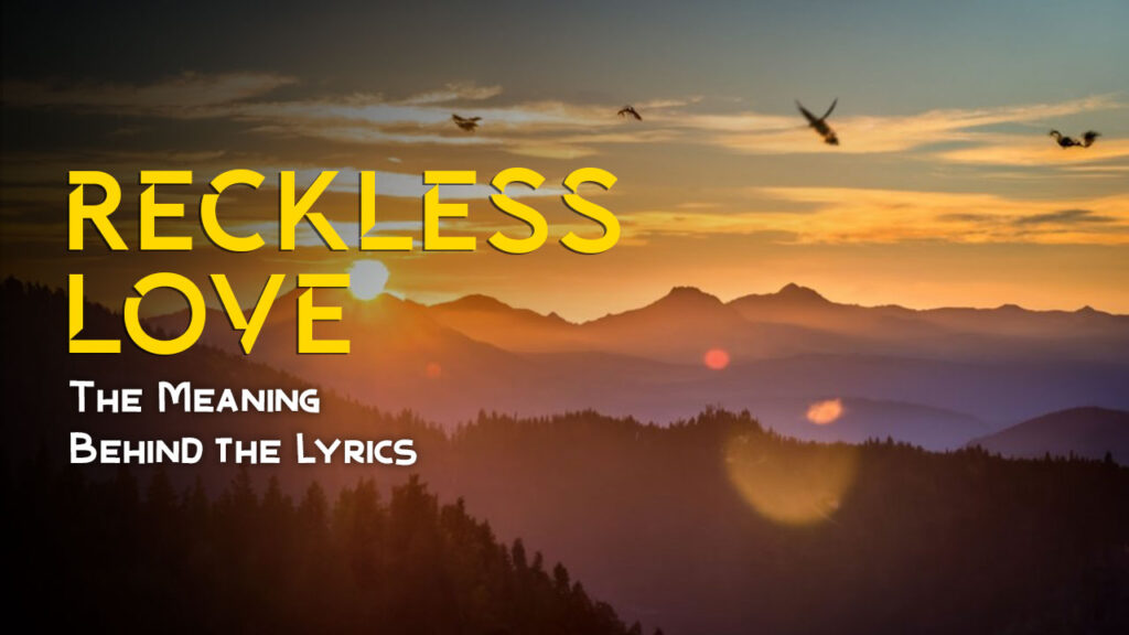 reckless love lyrics